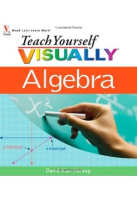 Teach Yourself VISUALLY Algebra (Teach Yourself Visually)