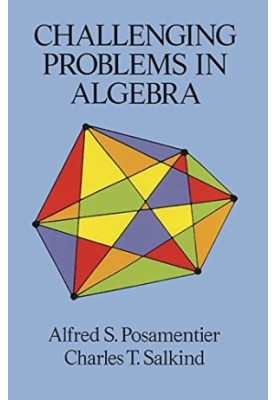Challenging Problems in Algebra