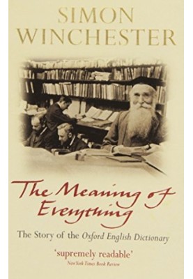 The Meaning of Everything: The Story of the Oxford English Dictionary