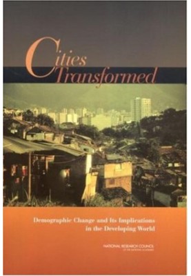 Cities Transformed - Demographic Change and Its Implications in the Developing World