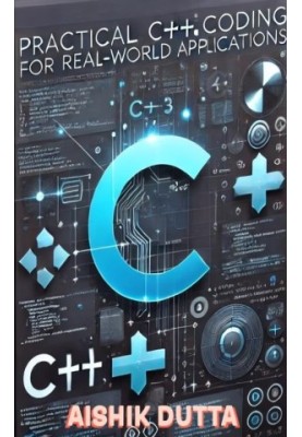 Practical C++: Coding for Real-World Applications