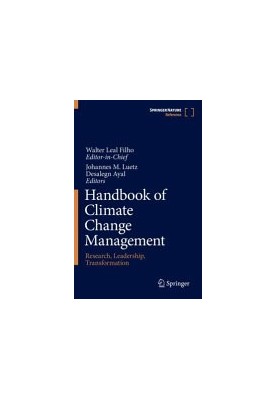 Handbook of Climate Change Management: Research, Leadership, Transformation