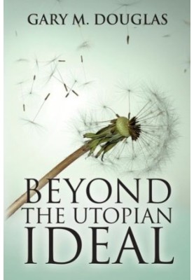 Beyond The Utopian Ideal