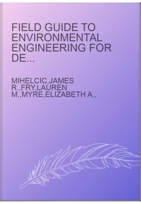 Field Guide to Environmental Engineering for Development Workers - Water, Sanitation, and Indoor Air