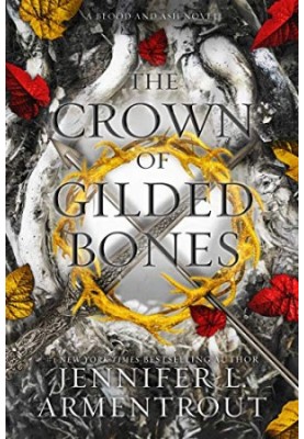 The Crown of Gilded Bones (Blood and Ash 3)