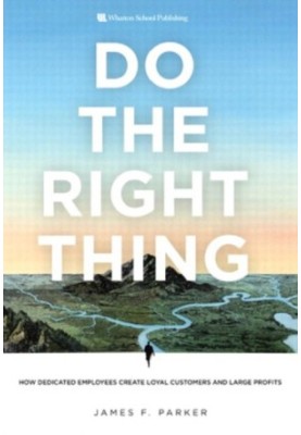 Do the right thing: how dedicated employees create loyal customers and large profits