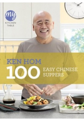 My Kitchen Table: 100 Easy Chinese Suppers
