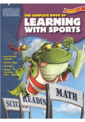 The Complete Book of Learning with Sports (Grades 1-2)