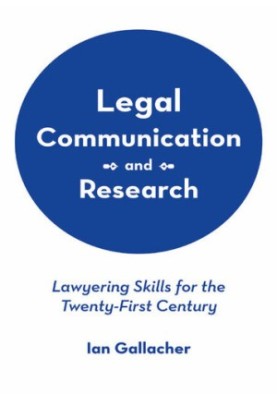 Legal Communication and Research: Lawyering Skills for the Twenty-First Century