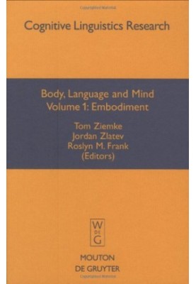 Body, Language and Mind: Volume 1: Embodiment (Cognitive Linguistic Research 35.1)