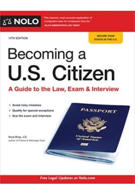 Becoming a U.S. Citizen: A Guide to the Law, Exam & Interview, 11th Edition
