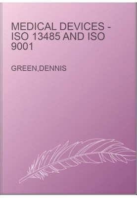 Medical Devices - ISO 13485 and ISO 9001