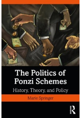The Politics of Ponzi Schemes: History, Theory, and Policy