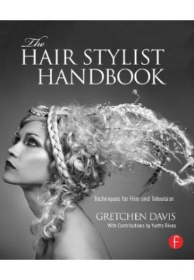The Hair Stylist Handbook: Techniques for Film and Television
