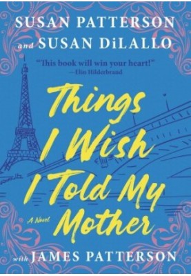Things I Wish I Told My Mother