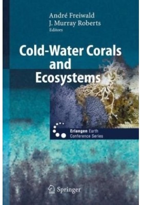Cold-Water Corals and Ecosystems (Erlangen Earth Conference Series)