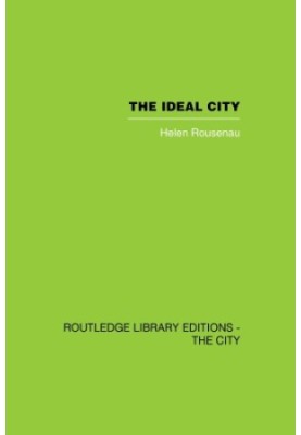 The Ideal City: Its Architectural Evolution in Europe