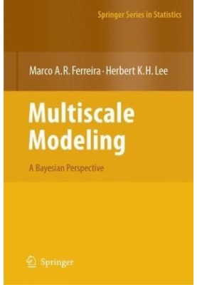 Multiscale Modeling: A Bayesian Perspective (Springer Series in Statistics)