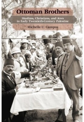 Ottoman Brothers · Muslims, Christians, and Jews in Early Twentieth-Century Palestine