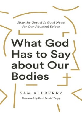 What God Has to Say about Our Bodies