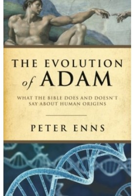 The evolution of Adam : what the Bible does and doesn't say about human origins