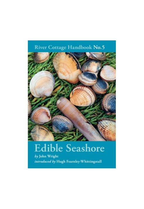 River Cottage Handbook No.5 — Edible Seashore