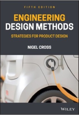 Engineering Design Methods: Strategies for Product Design