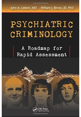 Psychiatric Criminology: A Roadmap for Rapid Assessment