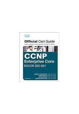 CCNP and CCIE Enterprise Core ENCOR 350-401 Official Cert Guide