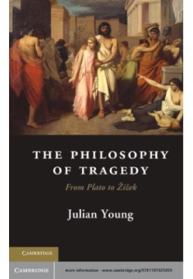 The Philosophy of Tragedy: From Plato to Žižek