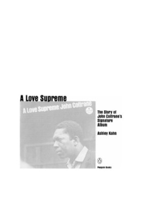 A love supreme: the story of John Coltrane's signature album