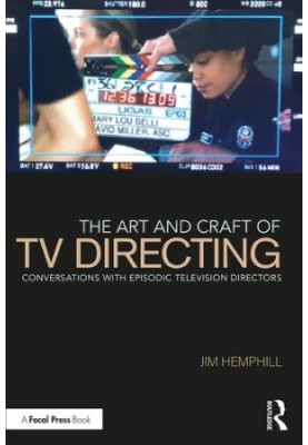 The Art and Craft of TV Directing: Conversations with Episodic Television Directors