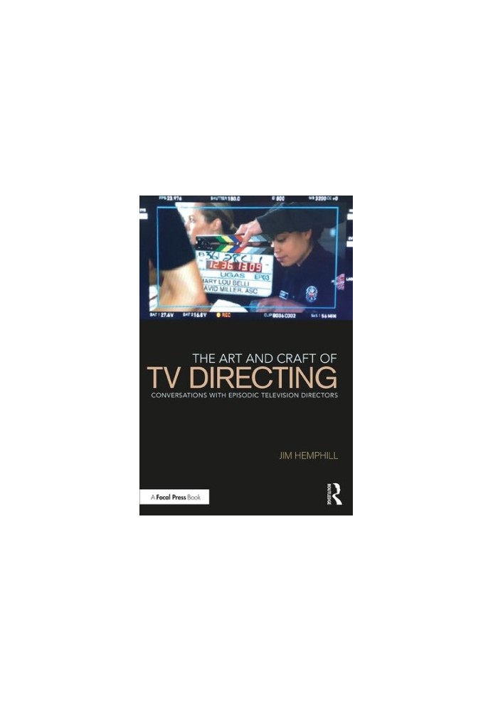The Art and Craft of TV Directing: Conversations with Episodic Television Directors