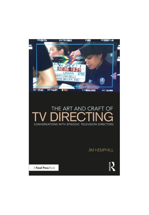 The Art and Craft of TV Directing: Conversations with Episodic Television Directors
