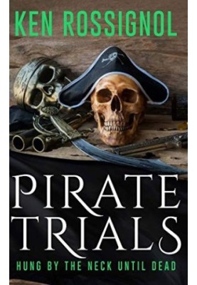 Pirate Trials: Hung by the Neck Until Dead