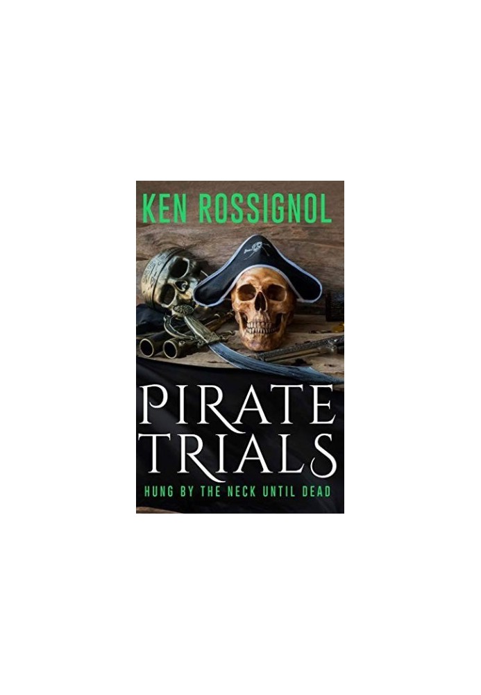 Pirate Trials: Hung by the Neck Until Dead