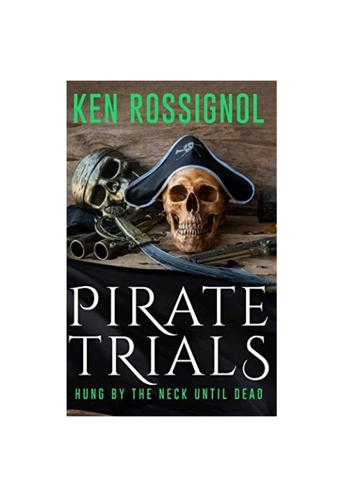 Pirate Trials: Hung by the Neck Until Dead