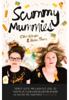 Scummy mummies: a celebration of parenting failures, hilarious confessions, fish fingers and wine