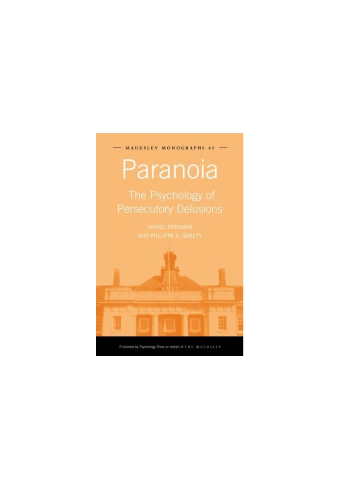 Paranoia: The Psychology of Persecutory Delusions