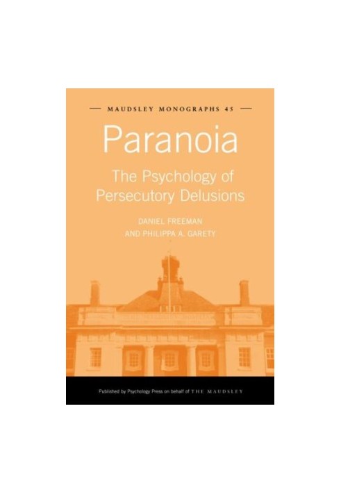Paranoia: The Psychology of Persecutory Delusions