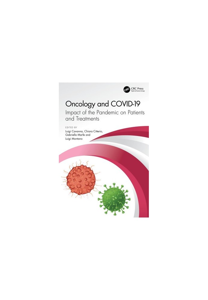 Oncology and COVID-19 Impact of the Pandemic on Patients and Treatments