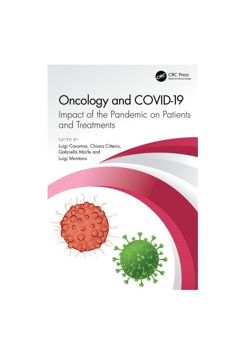 Oncology and COVID-19 Impact of the Pandemic on Patients and Treatments