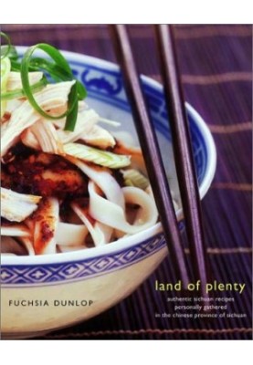 Land of Plenty: A treasury of authentic Sichuan cooking