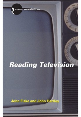 READING TELEVISION WITH A NEW FOREWORD BY JOHN HARTLEY SECOND EDITION