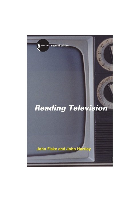 READING TELEVISION WITH A NEW FOREWORD BY JOHN HARTLEY SECOND EDITION