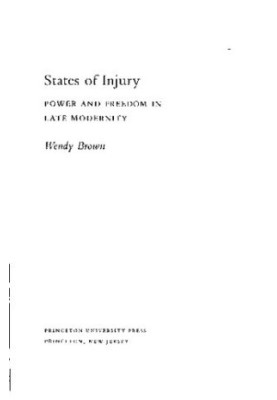 States of Injury: power and freedom in late modernity