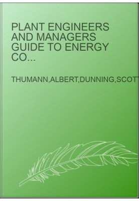 Plant Engineers and Managers Guide to Energy Conservation (10th Edition)