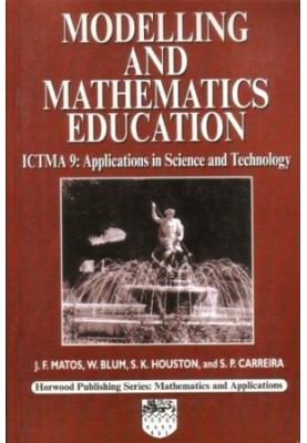 Modelling and Mathematics Education: ICTMA 9: Applications in Science and Technology