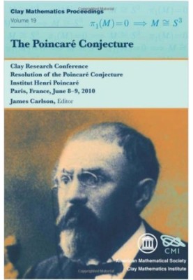 The Poincaré conjecture : Clay Mathematics Institute Research Conference, resolution of the Poincaré conjecture, Institute 