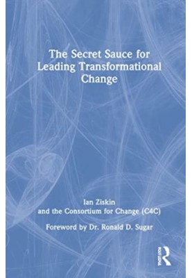The Secret Sauce for Leading Transformational Change